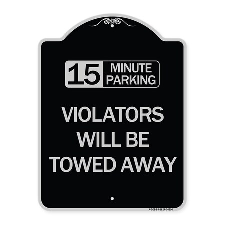 15-Minute Parking Violators Will Towed Away Heavy-Gauge Aluminum Sign, 24" x 18", BS-1824-24590
